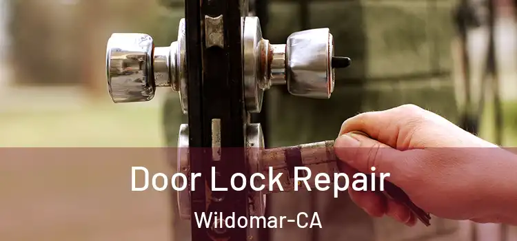 Door Lock Repair Wildomar-CA