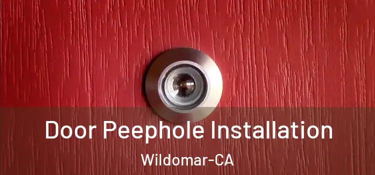 Door Peephole Installation Wildomar-CA