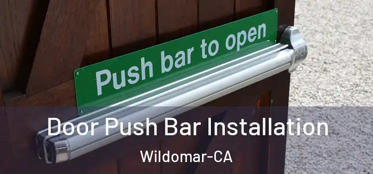 Door Push Bar Installation Wildomar-CA
