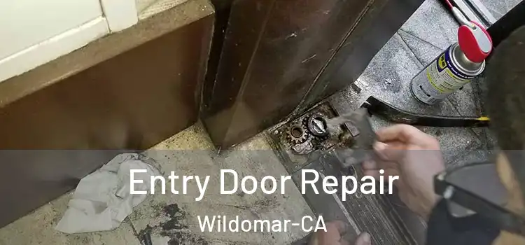 Entry Door Repair Wildomar-CA