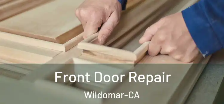 Front Door Repair Wildomar-CA